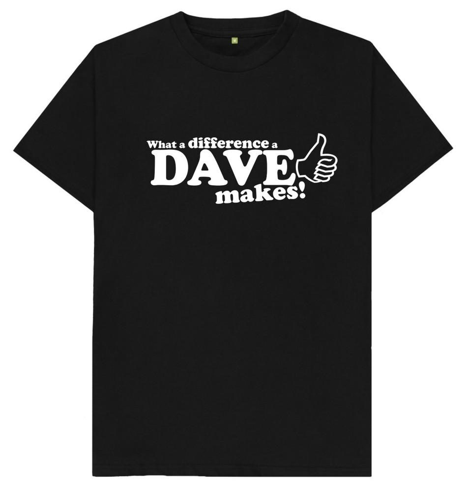 What A Difference A Dave Makes Funny Joke Humour Gift T Shirt