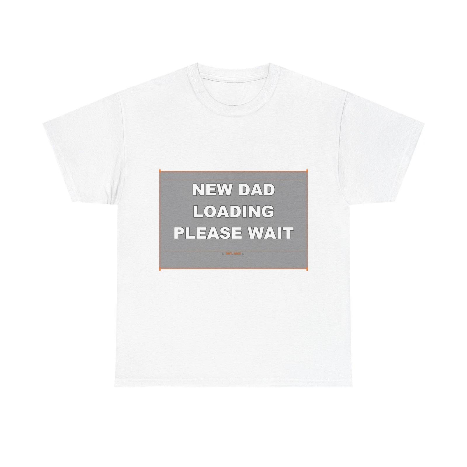 New Dad Loading Please Wait - Funny T-Shirt Gift S