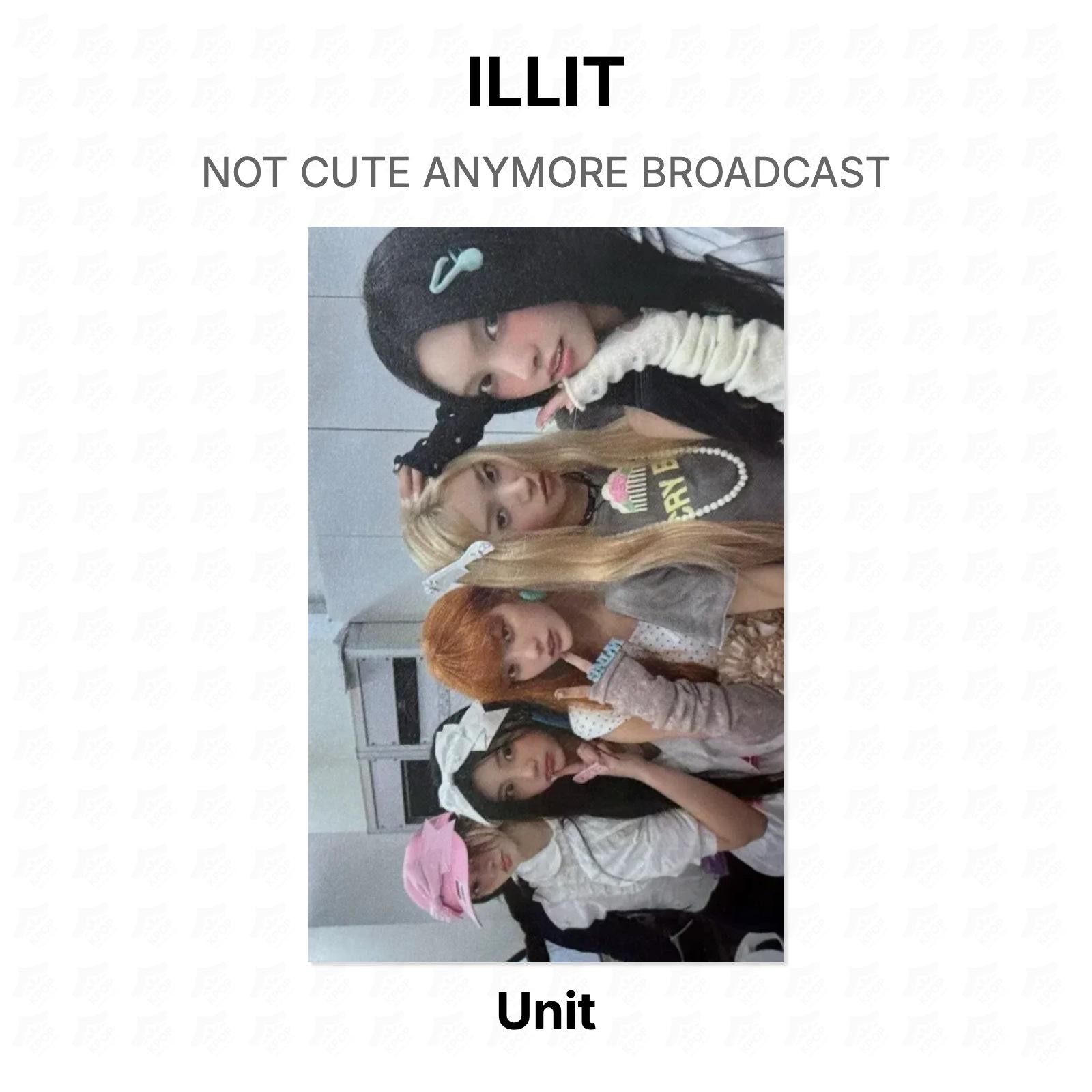 ILLIT NOT CUTE ANYMORE BROADCAST Official Photocard Unit