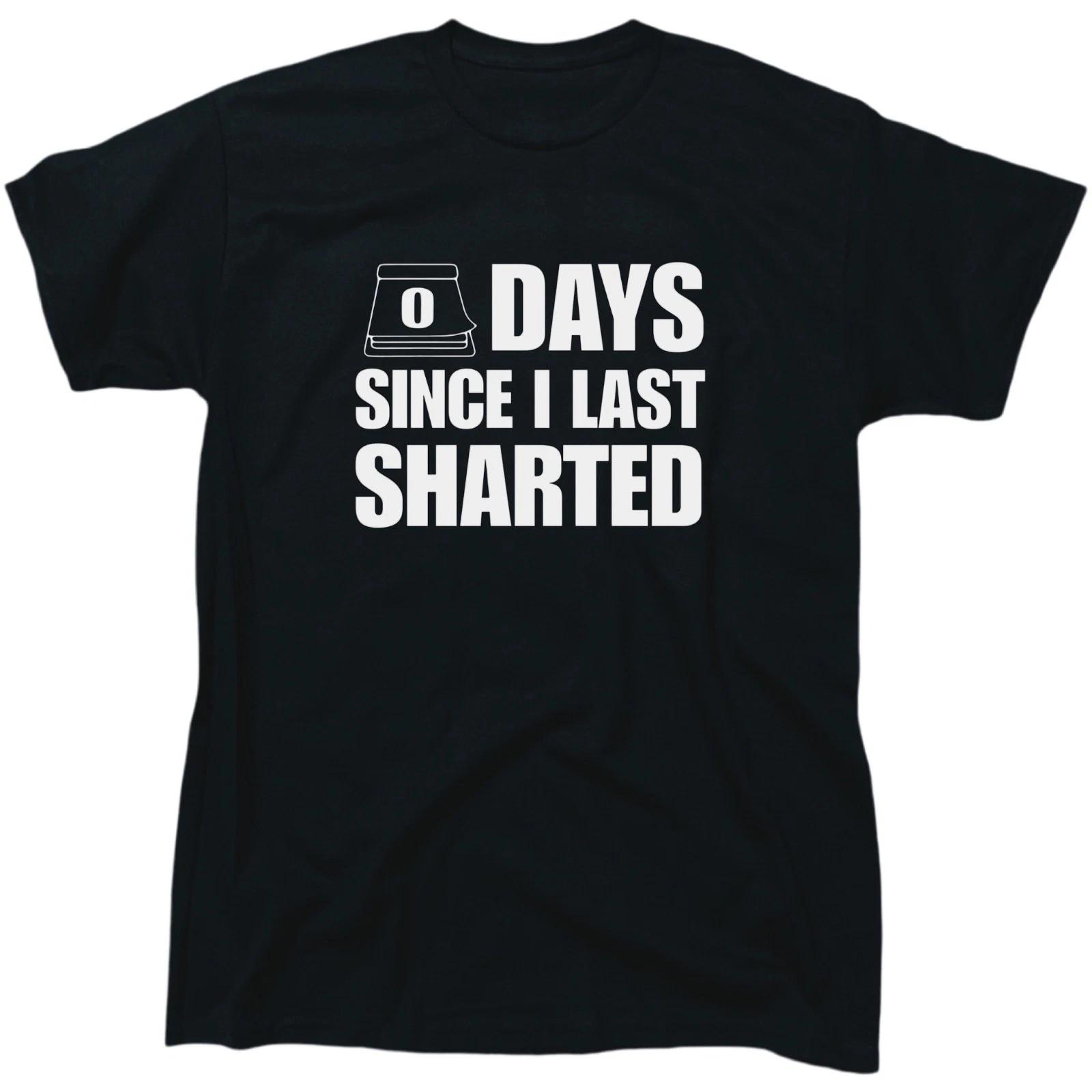 0 Days Since I Last Sharted Men’s Funny T-Shirt - Cotton - Gift 3XL