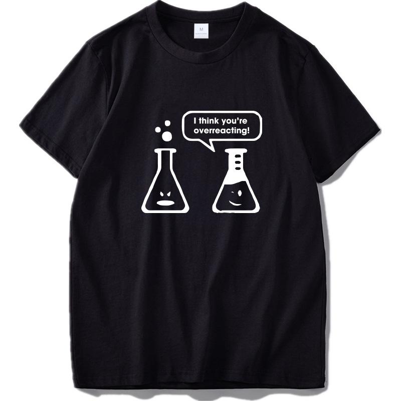 Eu Size 100 Cotton I Think You Re Overreacting Chemistry Bottle Unique Pattern Print Black Soft 3XL