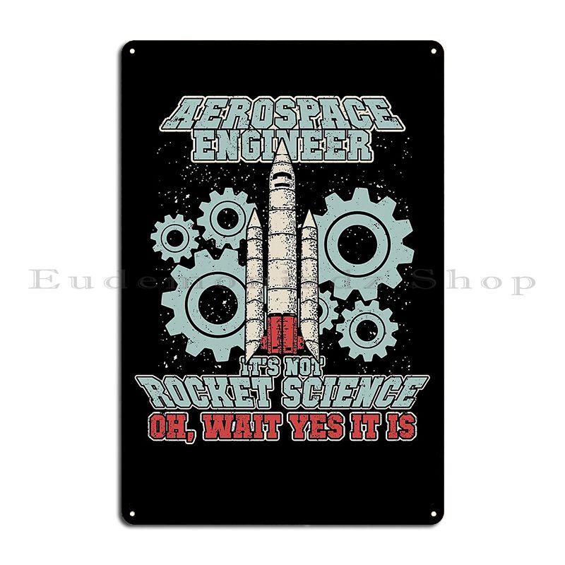 Aerospace I'm An Aerospace Engineer Engineering Crazy Smart Enough Funny Engineering Metal Plaques Printed Home Tin Sign Poster