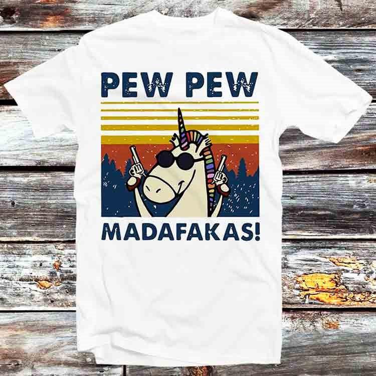 

Pew Pew Madafakas Unicorn T Shirt B500 3XL