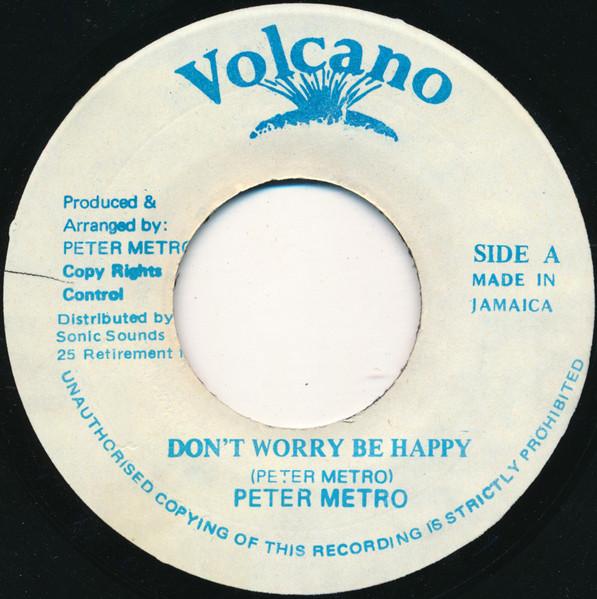 7inch Record PETER METRO  Dont Worry Be Happy NONE Volcano Jamaica Reggae Ska  Dub Used