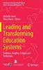 The Leading and Transforming Education Systems : Evidence, Insights, Critique and Reflections : 52 Book