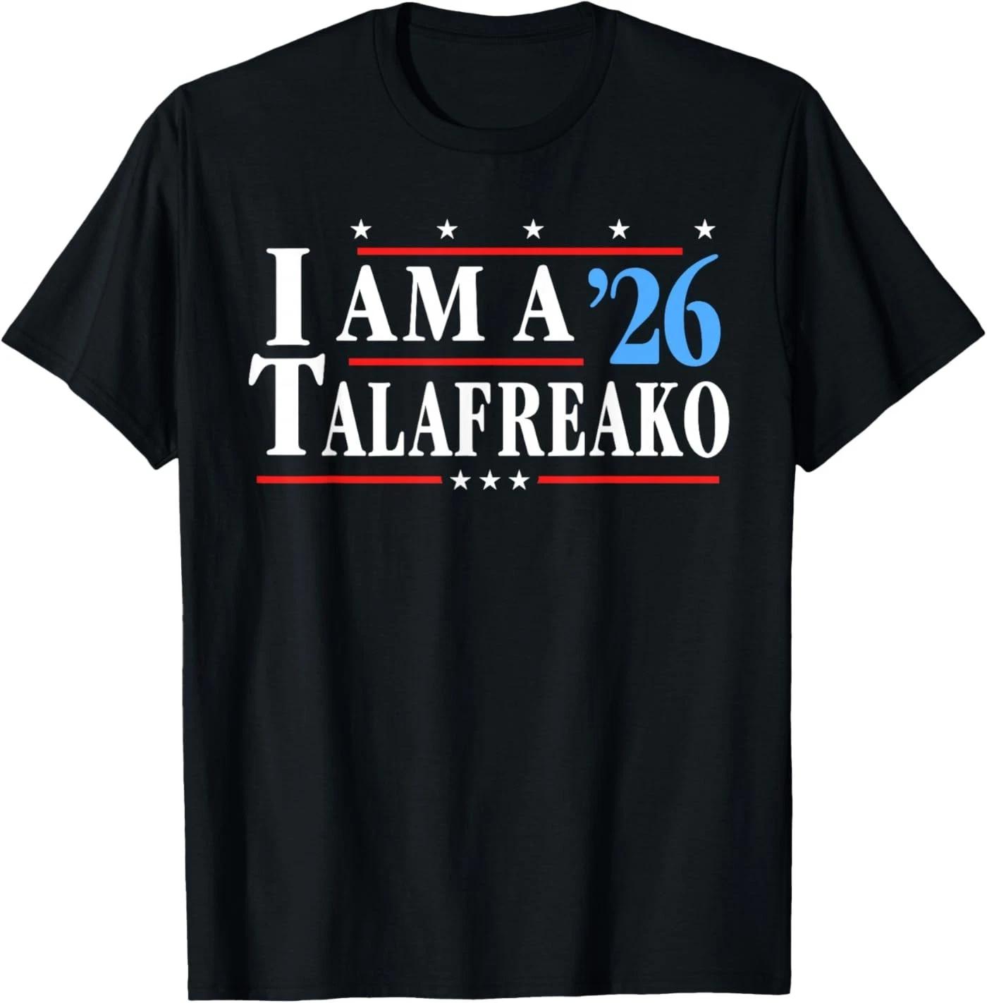 I m a Talafreako 26 Funny I am a Talafreako 2026 T-Shirt 2XL