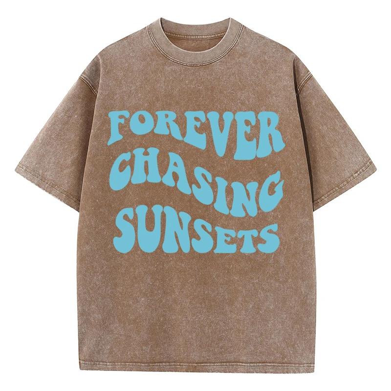 Forever Chasin Sunset Printed T Shirts Homme Chic Round Neck Tee Clothing Design S-Xxxl T Shirt Senior Casual Half Sleeve