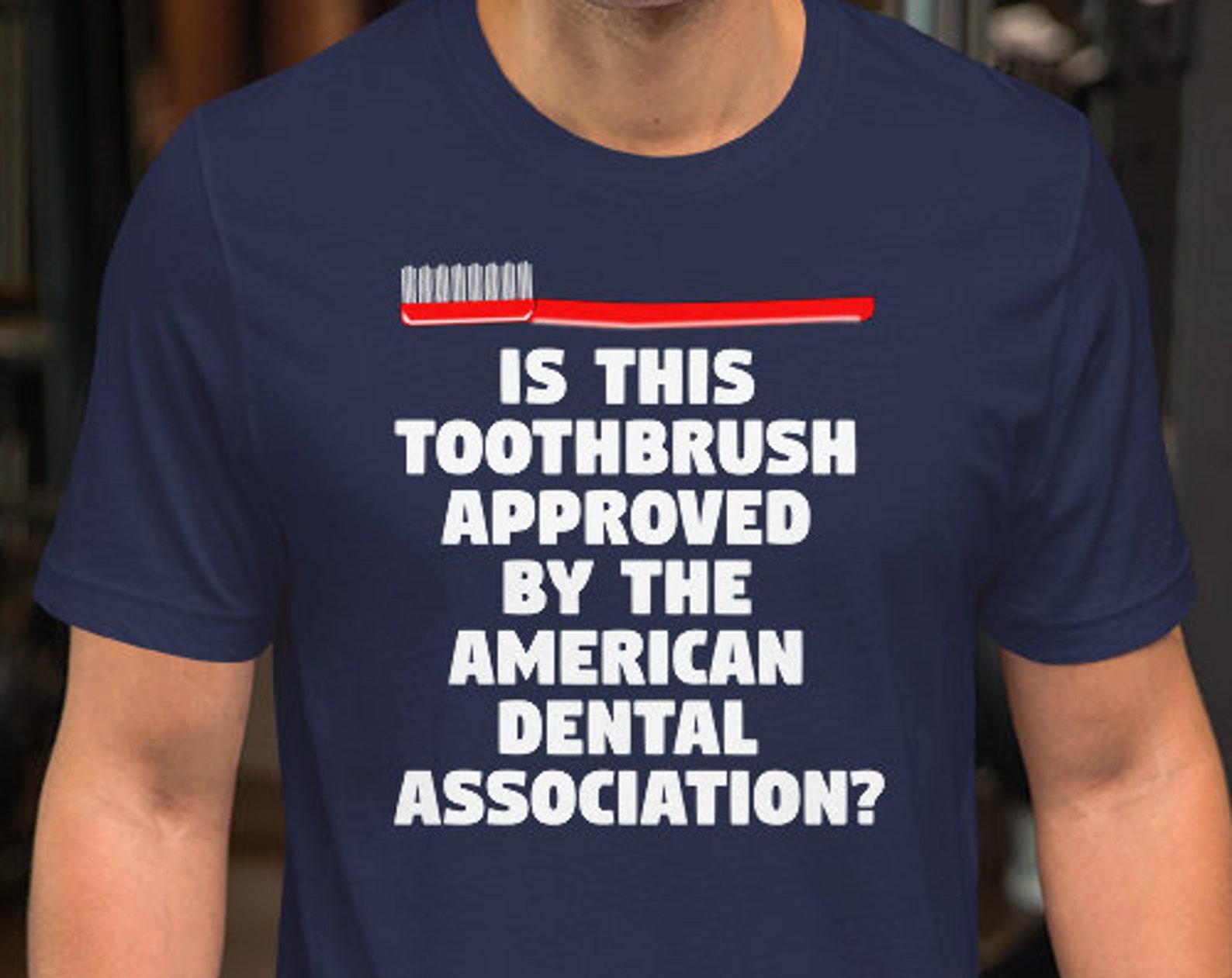 Is This Toothbrush Approved BY The American Dental Association? Unisex T-Shirt S