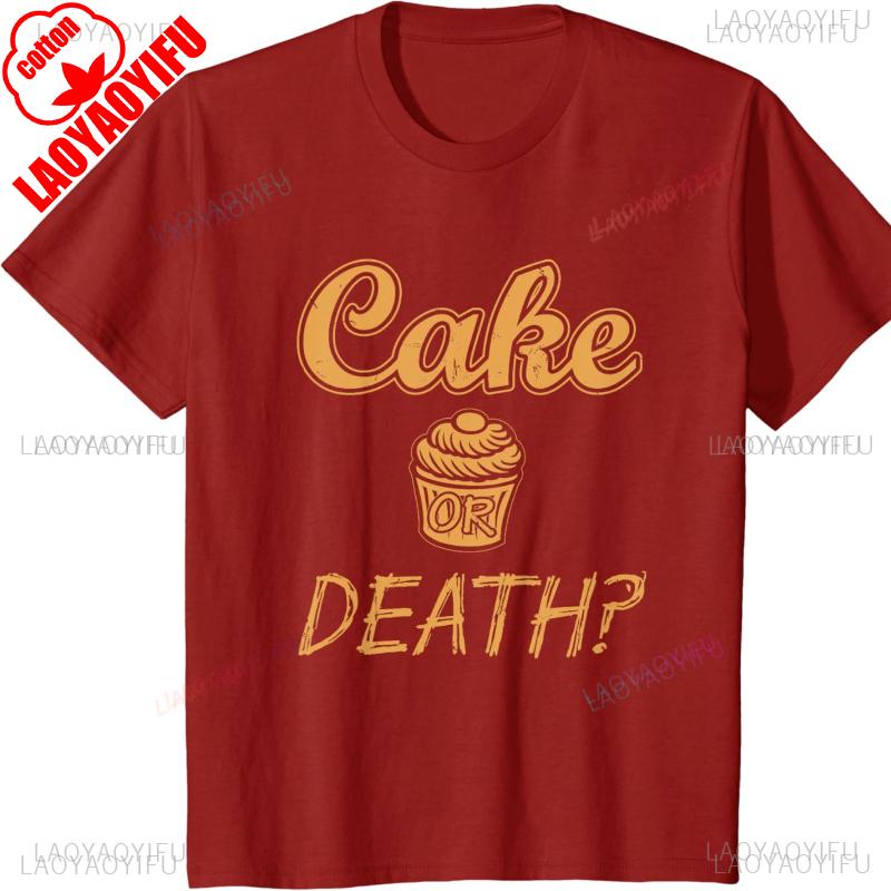 Cake or Death Tshirt Funny Sayings Food Sarcastic Novelty Men Clothing T Shirt Harajuku Y2k Top Oversized T Shirt Grunge Tops