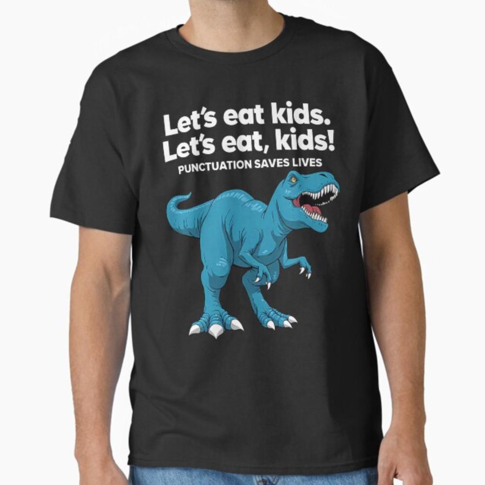 Funny Let s Eat Kids Punctuation Saves Lives Grammar T Shirt T-Shirt Unisex T-Shirt XXXL