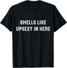 Riecht nach Upsexy hier drin T-Shirt