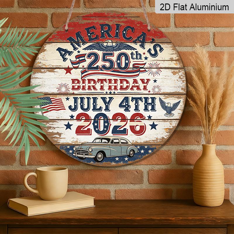 2D Flat, 1pc Round Aluminum America 250th Anniversary Sign, Rustic July 4th 2026 Patriotic Metal Wall Decor, Retro American Flag & Eagle Design