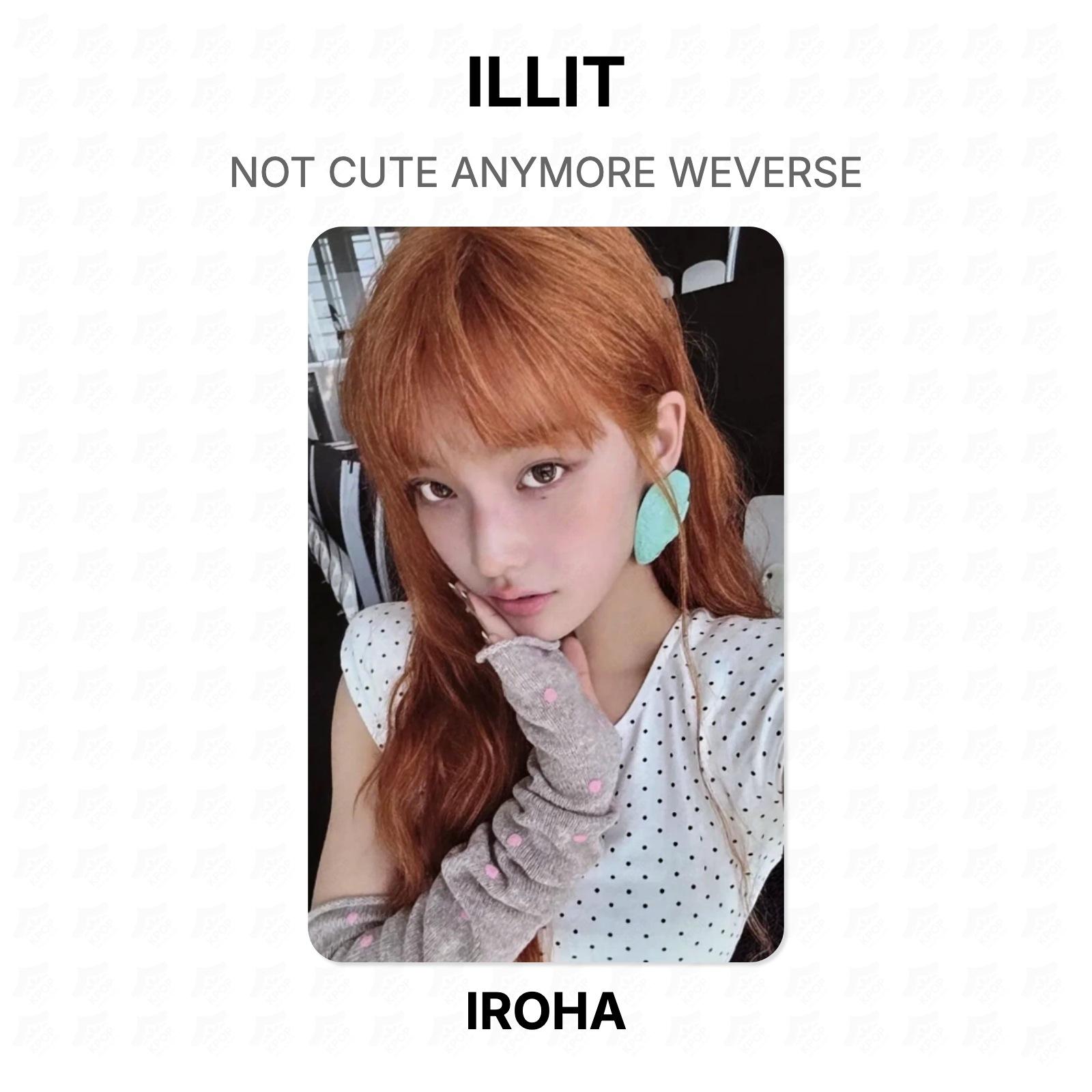 ILLIT NOT CUTE ANYMORE WEVERSE Official Photocard IROHA