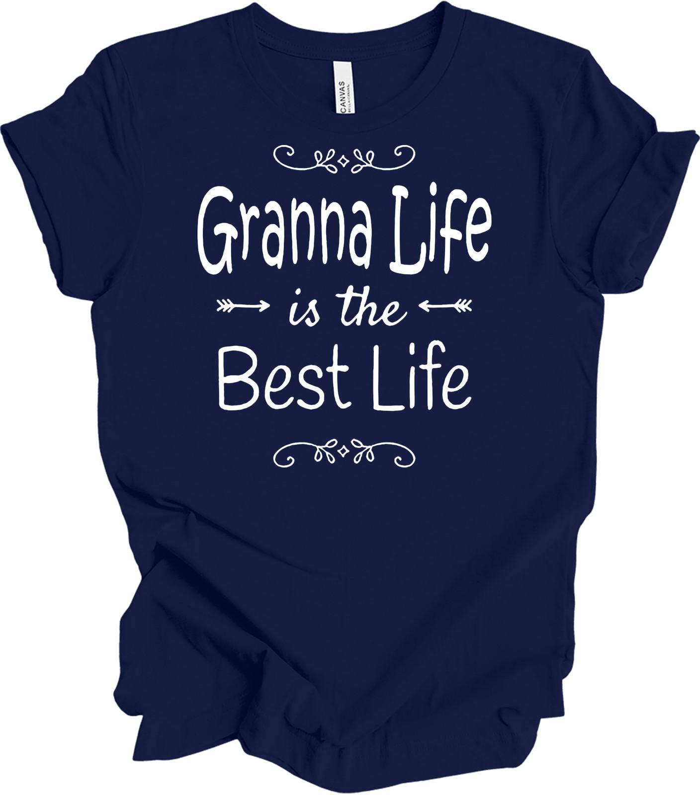 Granna Life is the Best Life - Perfect Gift for Grandmothers S