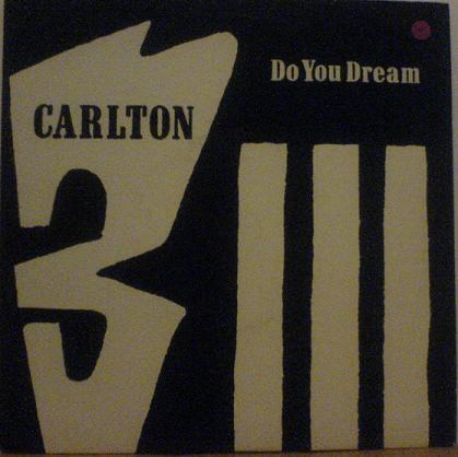 

7inch Record CARLTON - Do You Dream SNM1 Three Stripe Re 1990 UK Dance & Electronica Used