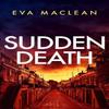 Sudden Death by Eva Maclean Paperback Book 9781036700720