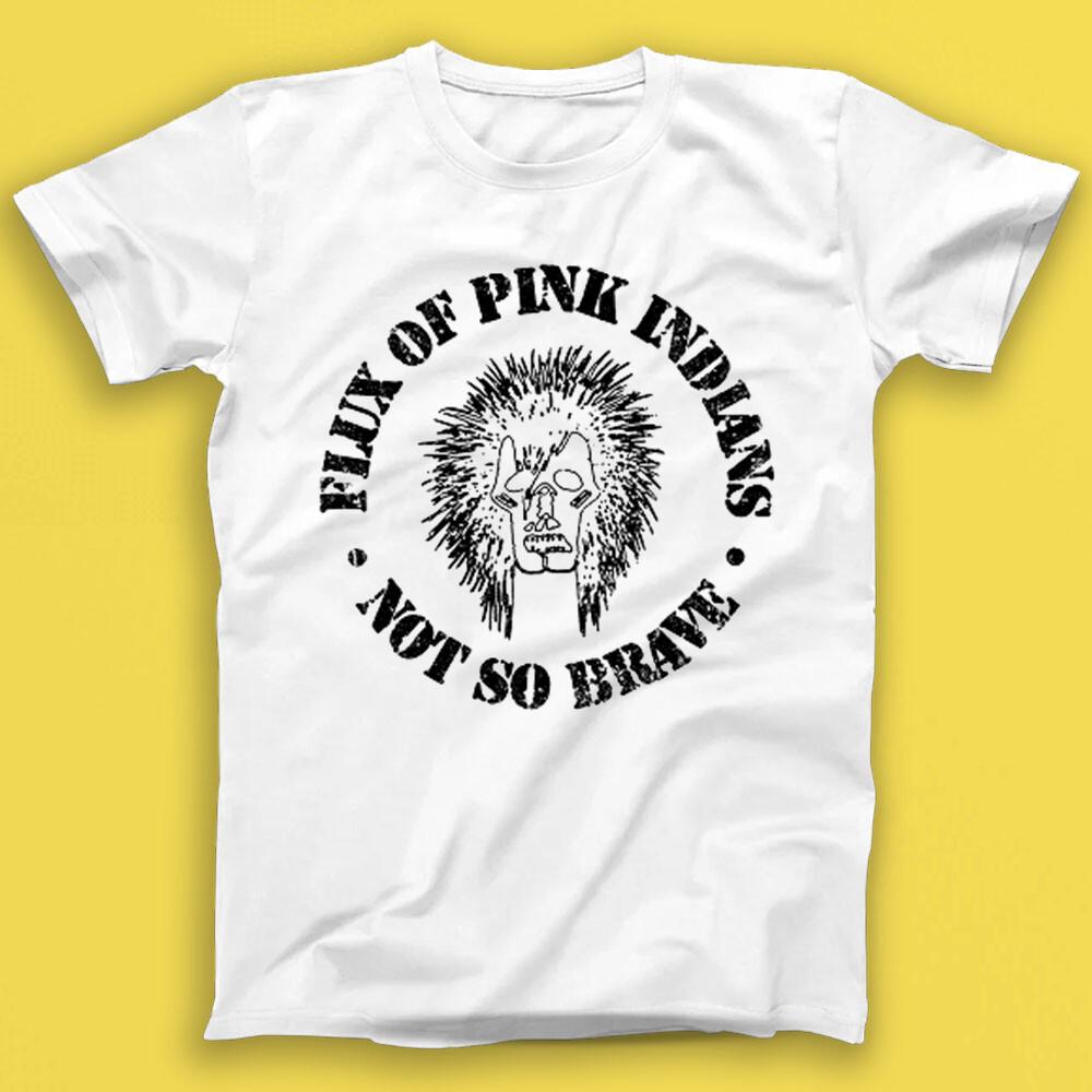 Flux Of Pink Indians Not So Brave Anarcho Punk Rock Music Gift Tee T Shirt 1938