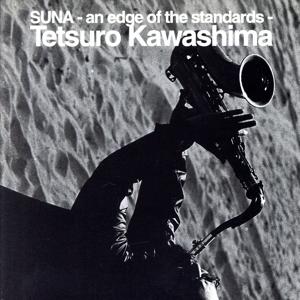 CD TETSURO KAWASHIMA  SUNAan edge of the standards EWCD44 EWE 2002 Japan ObiJazz Used