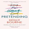 Pretending by Holly Bourne Hardback Book 9781473668133