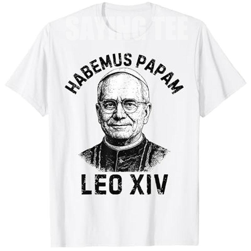 Habemus Papam Pope Leo Robert Prevost Pope TShirt Catholic Faith Pope XIV Devotion Da Pope Malört Savior Meme Design Y2k Tee