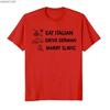 Funny Eat Italian Drive German Marry Slavic Humor Style Tshirt For Men Women 100 Cotton T Shirts Short Sleeve Tops P878