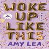 Woke Up Like This by Amy Lea Paperback Book 9781662511707