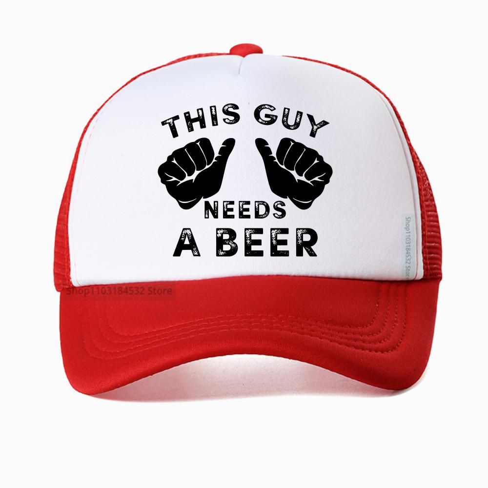 This Guy Needs A Beer Graphic Print Baseball Cap Women Summer Funny Casual Fashion Harajuku Drinking Gift Mesh Breathable