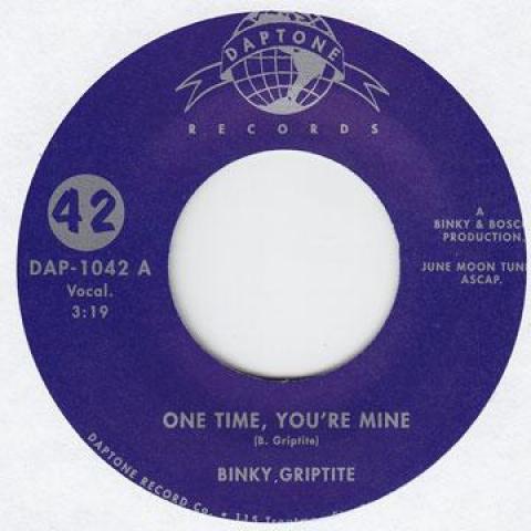 

7inch Record BINKY GRIPTITE - One Time, You re Mine / You re Gonn DAP1042 DAPTONE 2008 US Soul/Funk