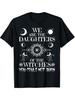 We Are the Witch's Daughter You Can't Burn T-shirt Casual Regular Version All Seasons Printed Witch Symbol Micro-elastic Fabric Perfect for Adult Hall