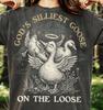 God S Silliest Goose On The Loose Funny Goose Animal Lover Comfort Colors® Tshirt, Vintage Bird Illustration Humor Meme Retro Art Tees,