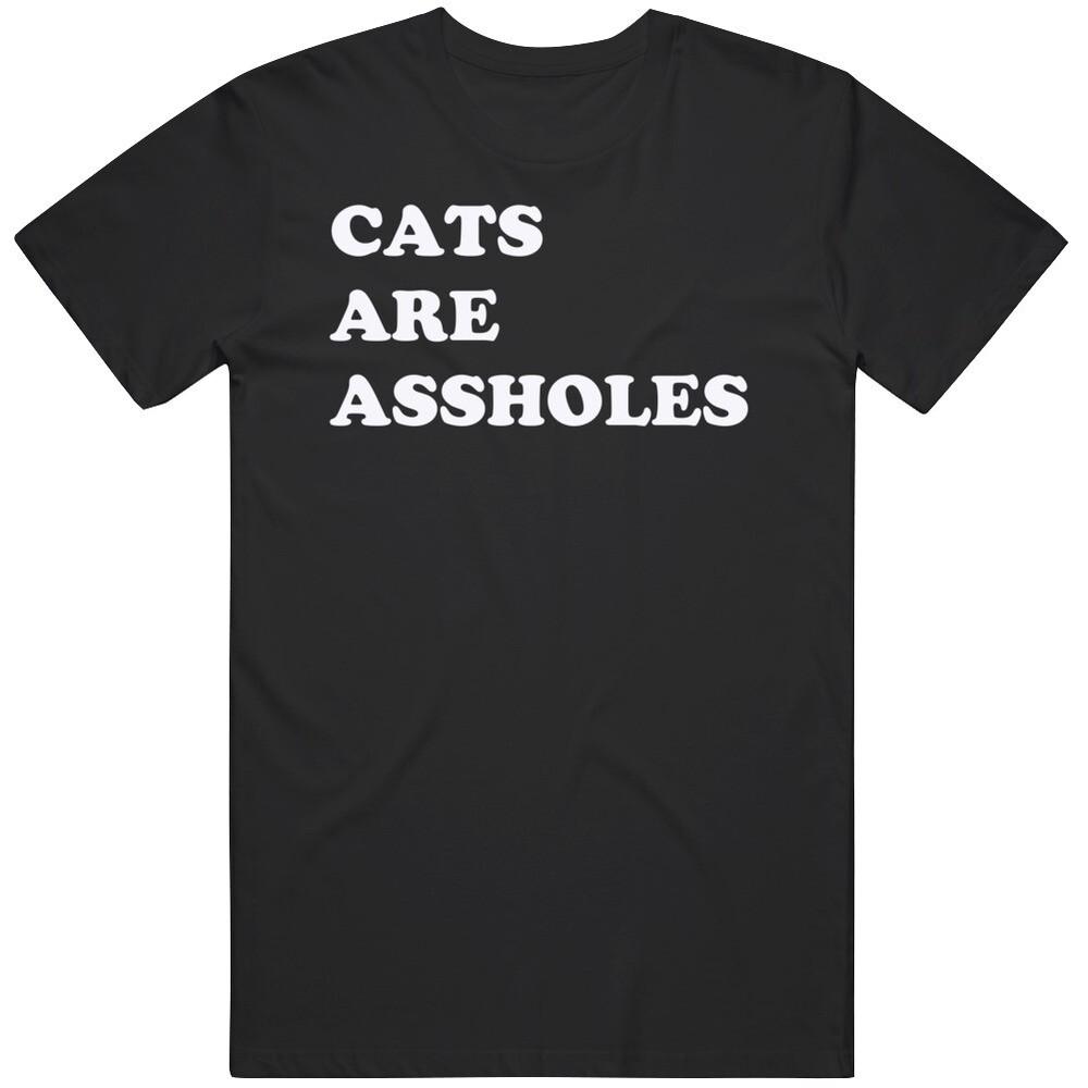 Cats Are A Holes  T Shirt Unisex T-Shirt XXXXL
