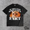 If They Talk Behind Yo Back Fart Shirt, Funny Cat Meme Tee, Silly Cat Graphic Shirt, Brainrot Humor Tee, Unhinged Weird Gift