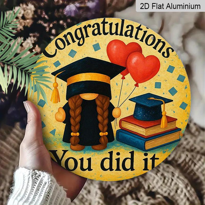 2D Flat 1pc, 8x8 in, Graduation Celebration Aluminum Metal Sign - "Congratulations You Did It" Round Plaque, Perfect for Door, Wall, or Wreath Decor