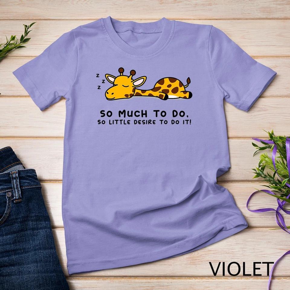 So Much to Do Lazy Person Tshirt for Giraffe Lover Giraffe Unisex T-shirt 9 M