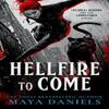 Hellfire To Come by Maya Daniels Paperback Book 9781036706647