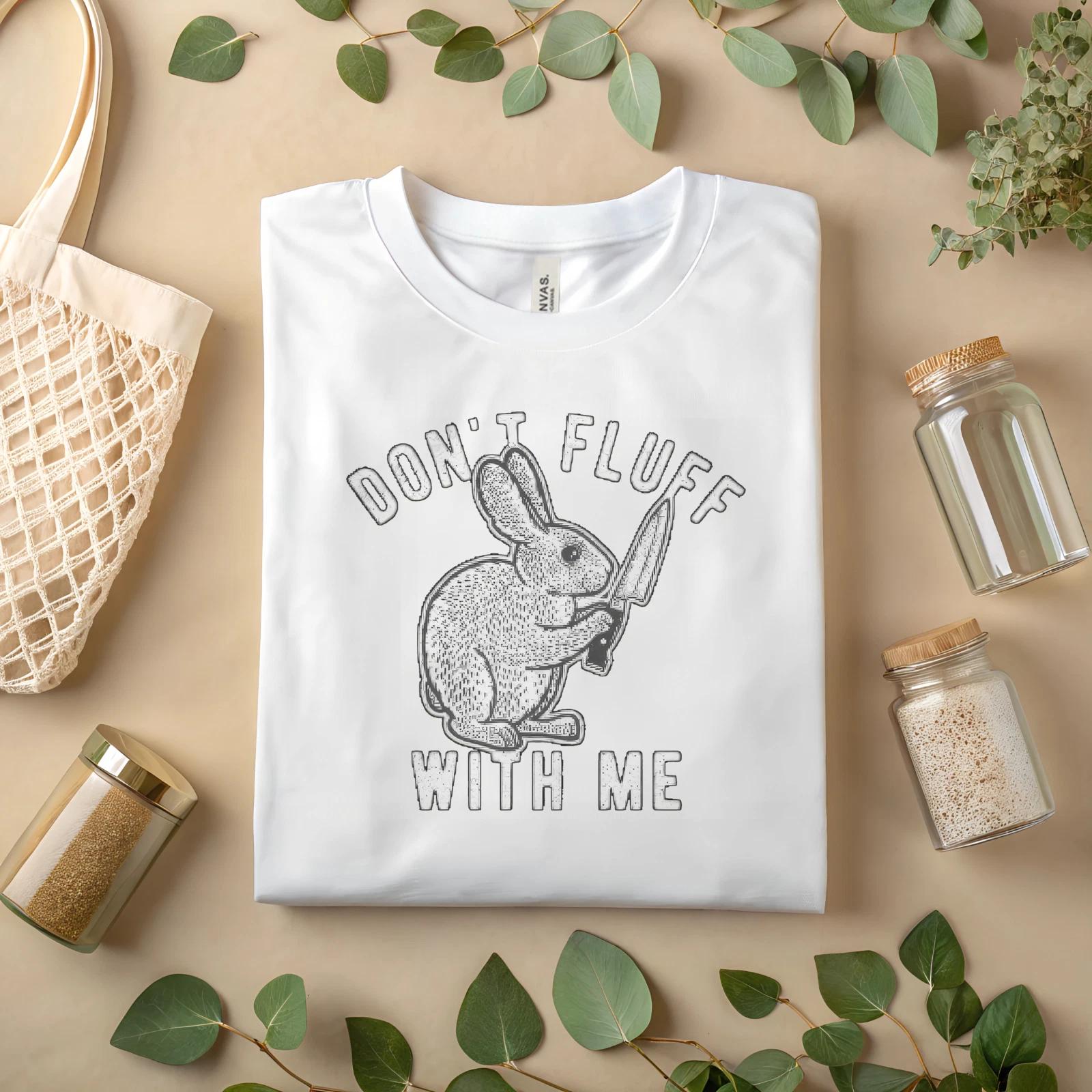 Don t Fluff With Me Funny Bunny Shirt Cute Rabbit Knife Humor Tee Gift UnisexA33 S