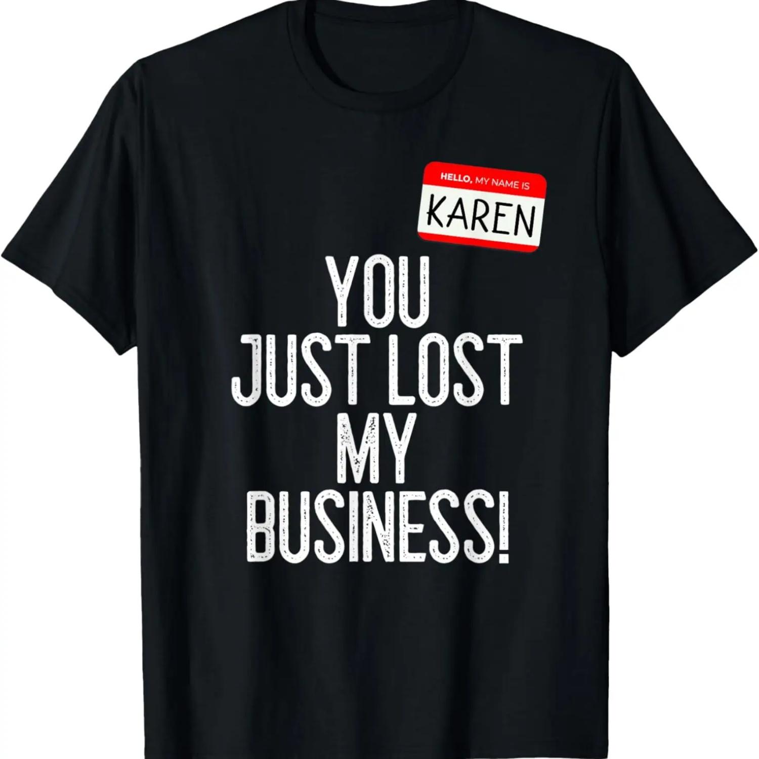 Karen Halloween Costume funny lazy you just lost my business T-Shirt S чёрный
