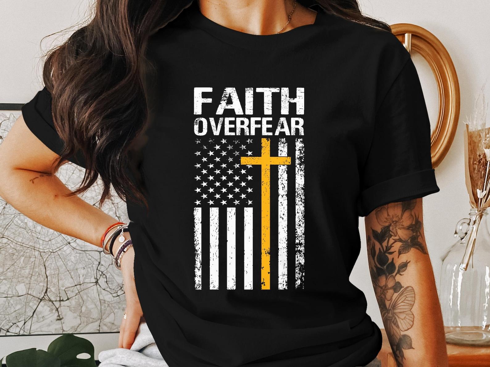 Faith Over Fear T-Shirt, Christian Tee, American Flag, Religious Gift, Jesus Shirt, God, Faith, Christianity, Patriotic Shirt S