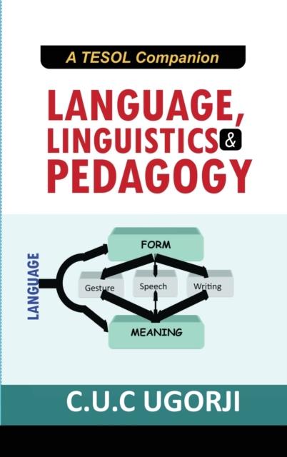 The Language, Linguistics and Pedagogy : A Tesol Companion Book