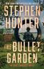 The Bullet Garden by Stephen Hunter Paperback Book 9781668061237