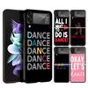I Love Dance Cover Phone Case For Samsung Galaxy Z Flip 7 6 5 4 3 5G Flip7 Flip6 Flip5 Flip4 Flip3 Black Fundas Shell Galaxy Z F