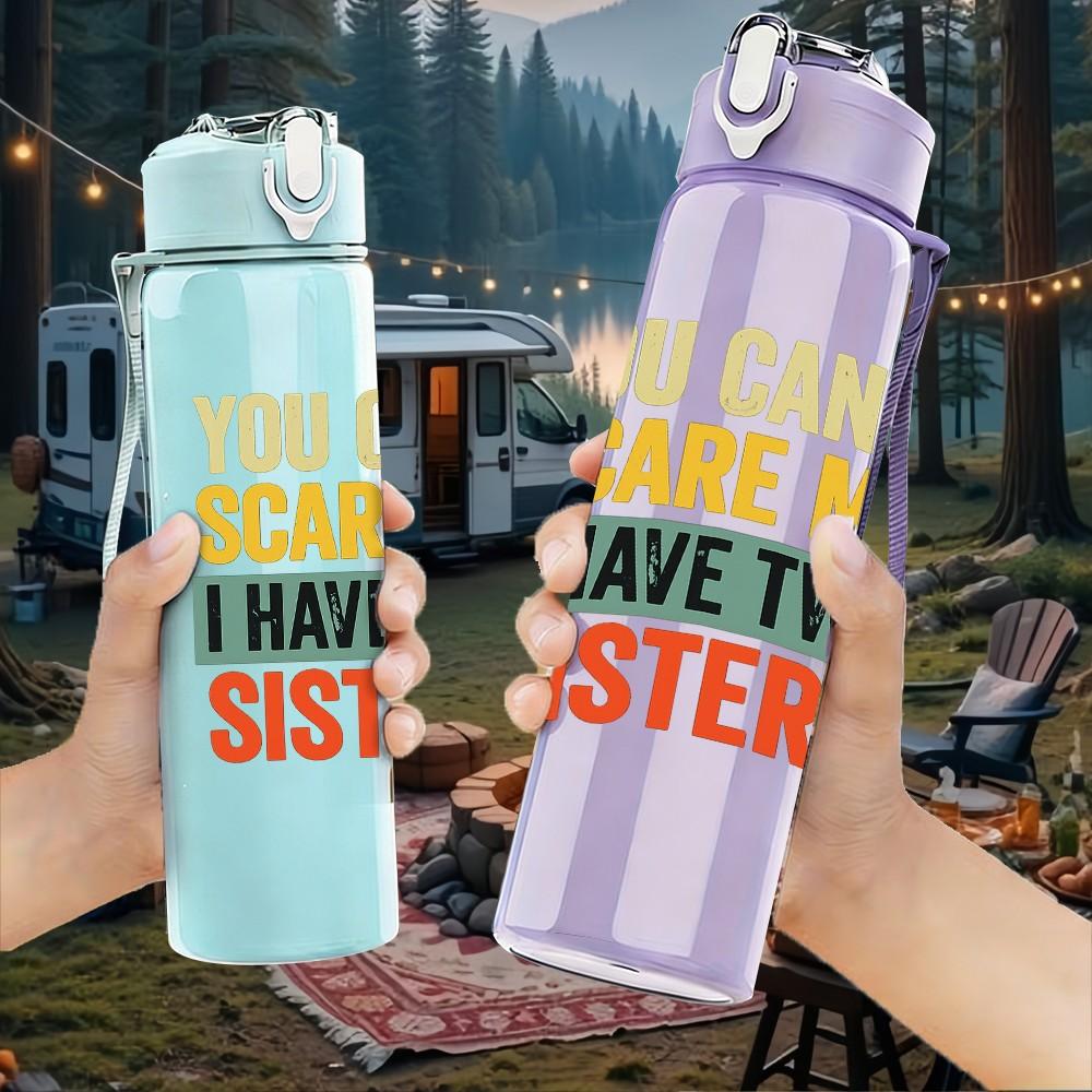 1PC You Can't Scare Me I Have Two Sisters Quote Print 750ml Color Plastic Sports Water Bottle Leakproof Flip Straw Lid Suitable for Sports Office Use