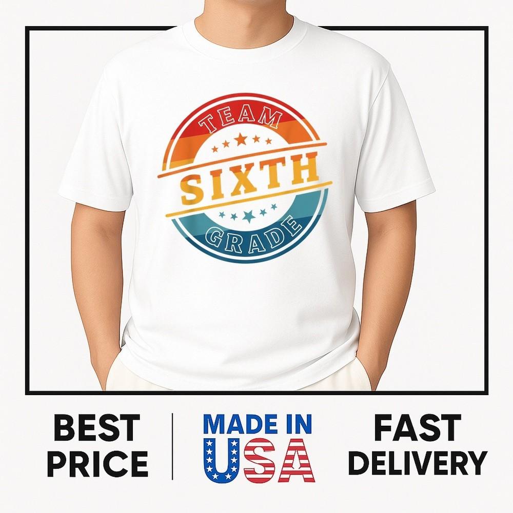 Команда Учитель Шестого Класса Ученик Снова в Школу Футболка 6-го Класса ГОРЯЧИЙ ТОВАР Унисекс Футболка S