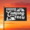 Crazy Camping Crew Flags with 2 Rings, Suitable for Home/garden/outdoor/indoor Use, Available In Multiple Sizes. Wall Banners, Poster Banners, Flag Ba