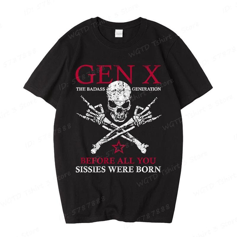 Cool Skull Gen X Before All You Sissie Were Born Tshirts Funny Generation X Tshirt Mens Street Casual Short Sleeve Tshirts