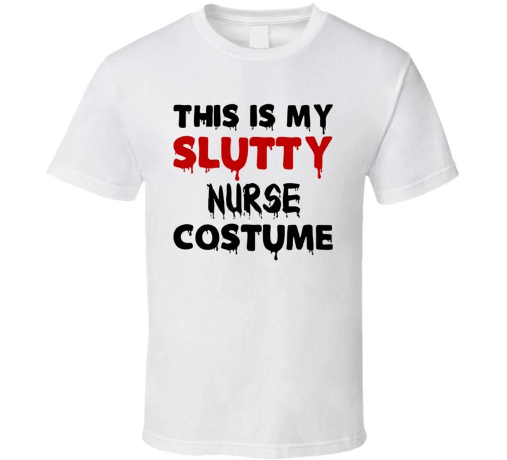 This Is My Slutty Nurse Costume Funny Halloween T Shirt XL