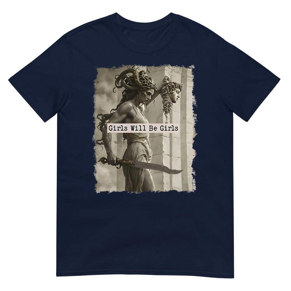 Girl Will Be Girls Shirts Medusa Feminist Unisex TShirt S