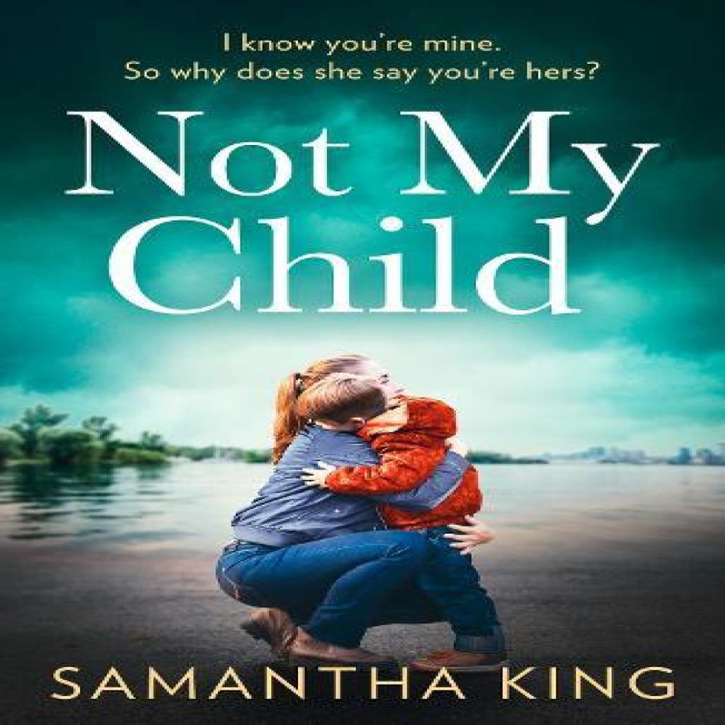 Not My Child by Samantha King Paperback Book 9780008471460