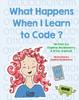 Bok What Happens When I Learn To Code?