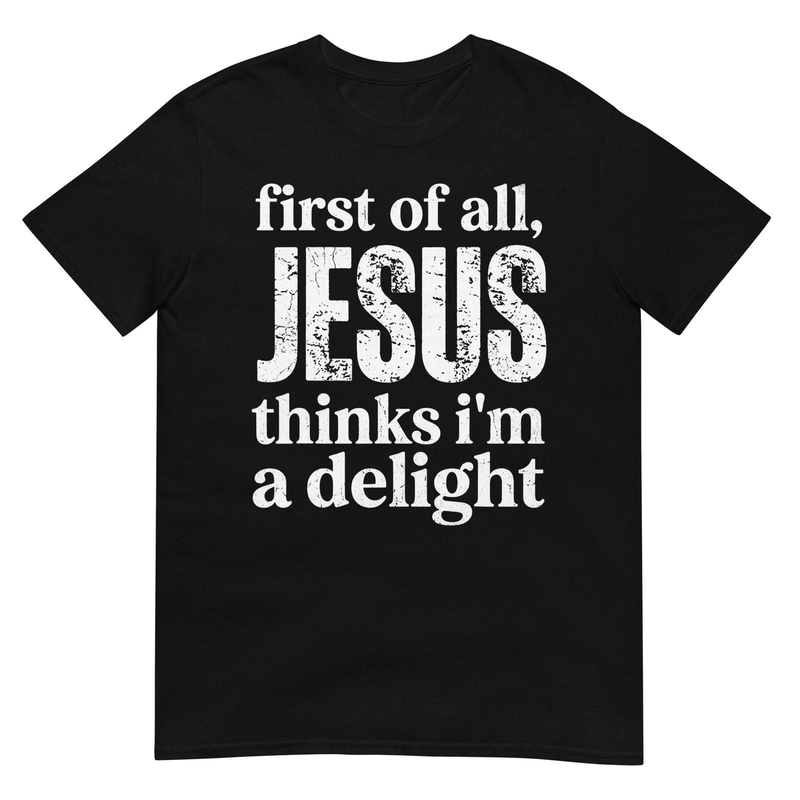 

First of All Jesus Thinks I m A Delight Vintage Retro Funny T-Shirt L